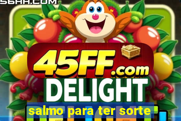 salmo para ter sorte